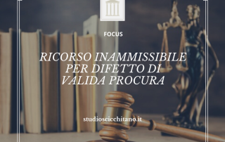 RICORSO INAMMISSIBILE PER DIFETTO DI VALIDA PROCURA